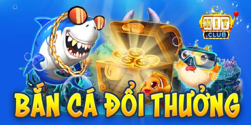 Bắn Cá Hitclub